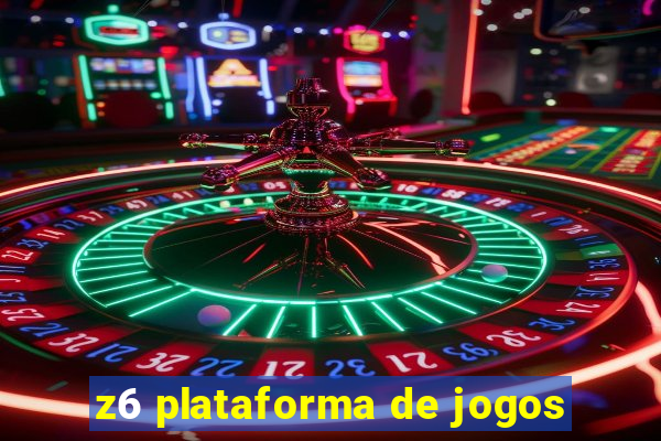 z6 plataforma de jogos